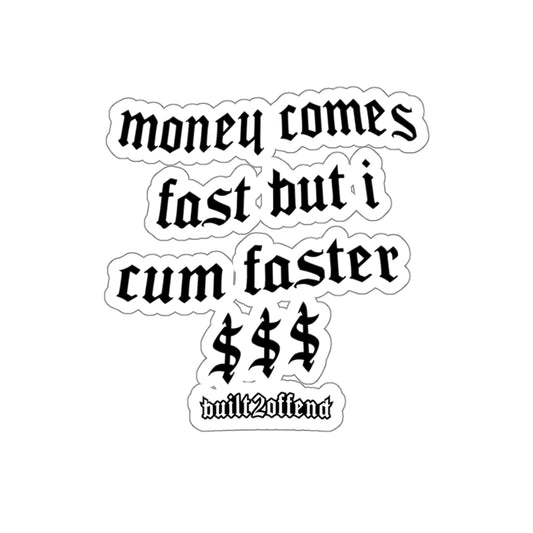 Money Comes Fast Sticker