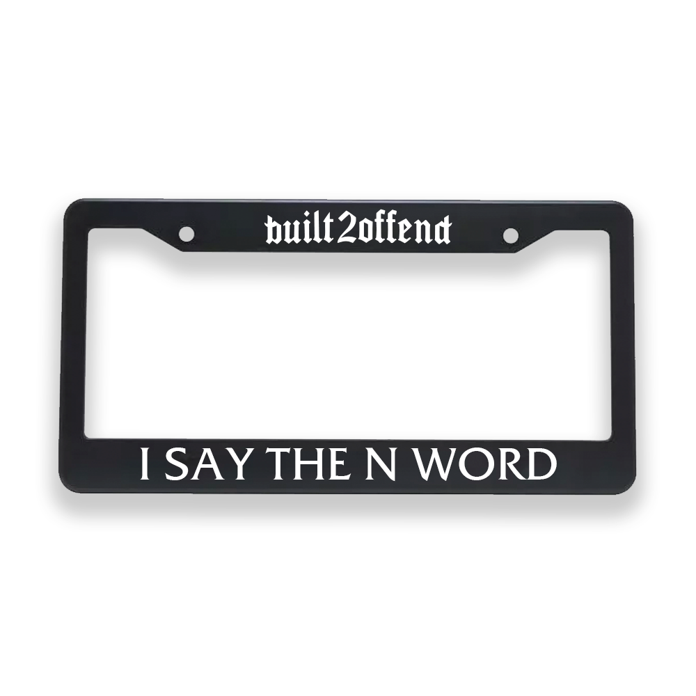 I Say The N Word Plate