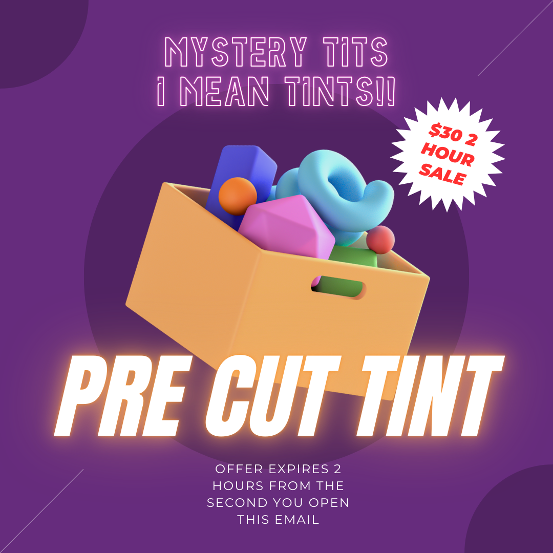 MYSTERY PRE CUT TINT *FLASH SALE*