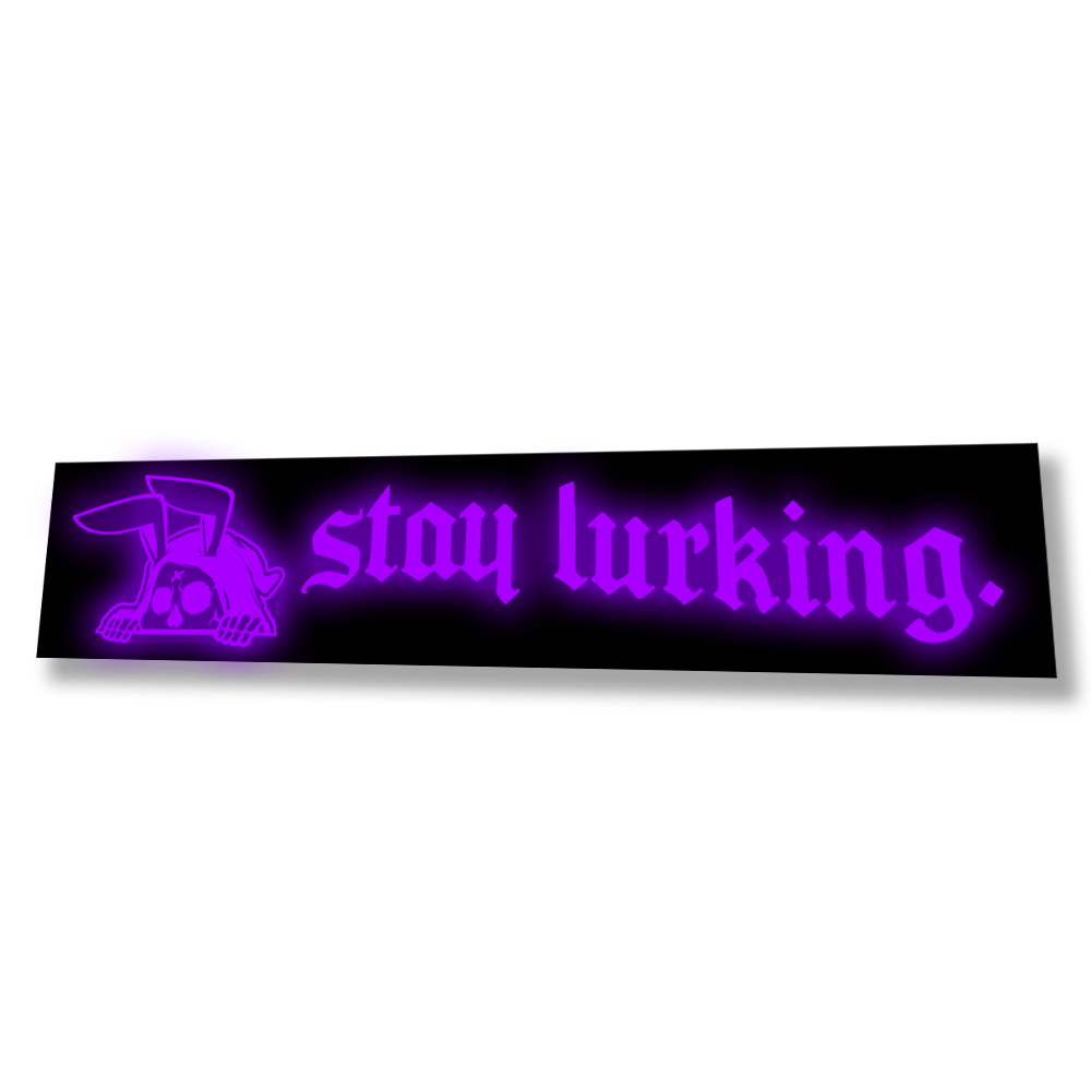 Stay Lurking LED Glow Panel