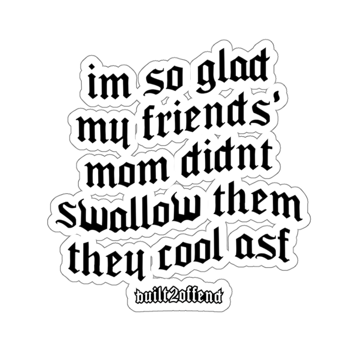 My Friends Are Cool Sticker