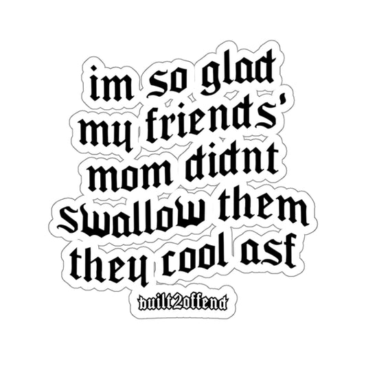 My Friends Are Cool Sticker