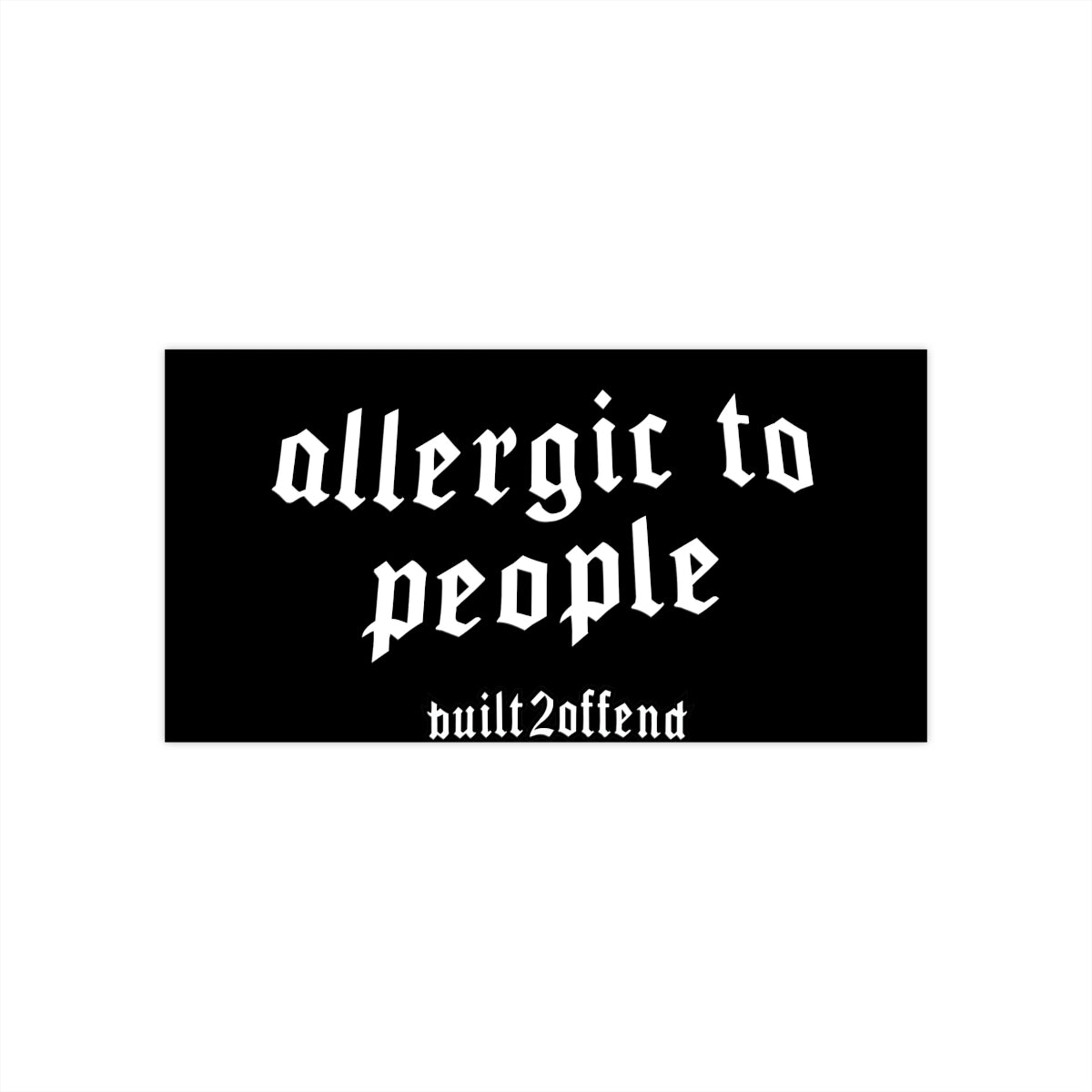 Allergic to People Slap