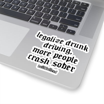 Legalize Drunk Driving Sticker