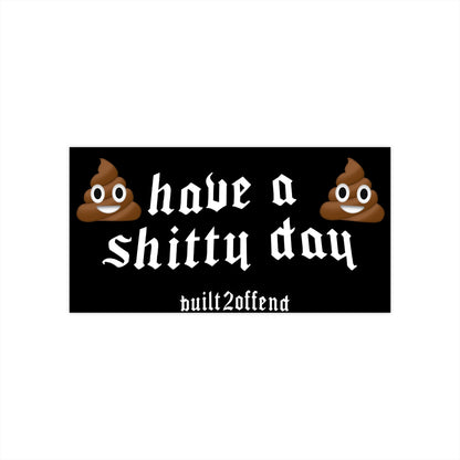 Have A Shitty Day Slap