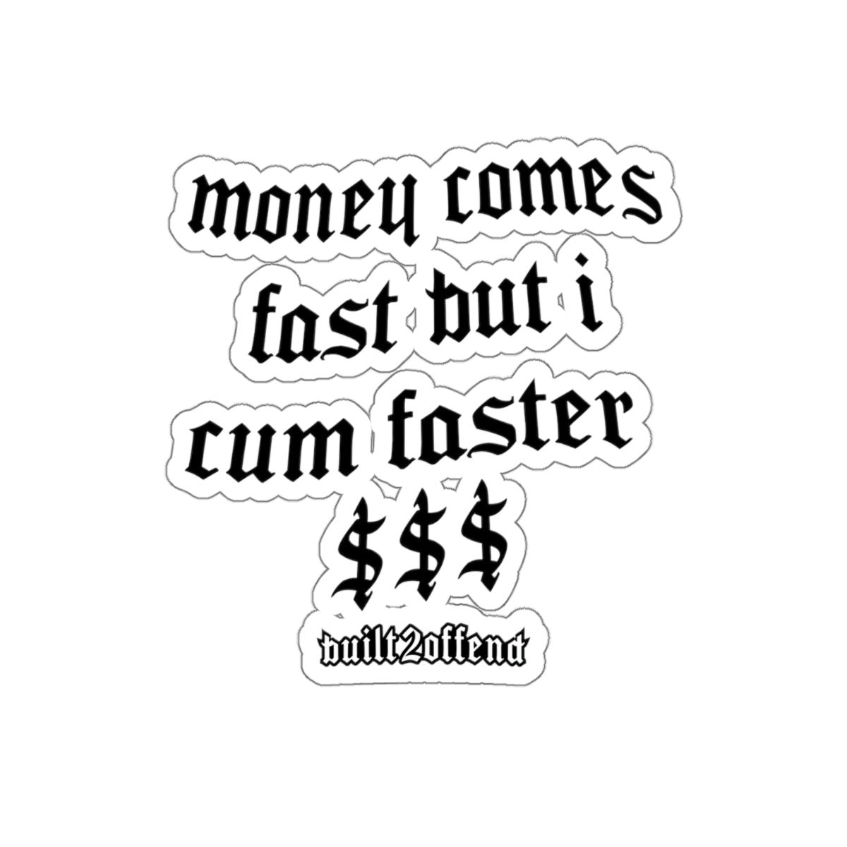 Money Comes Fast Sticker